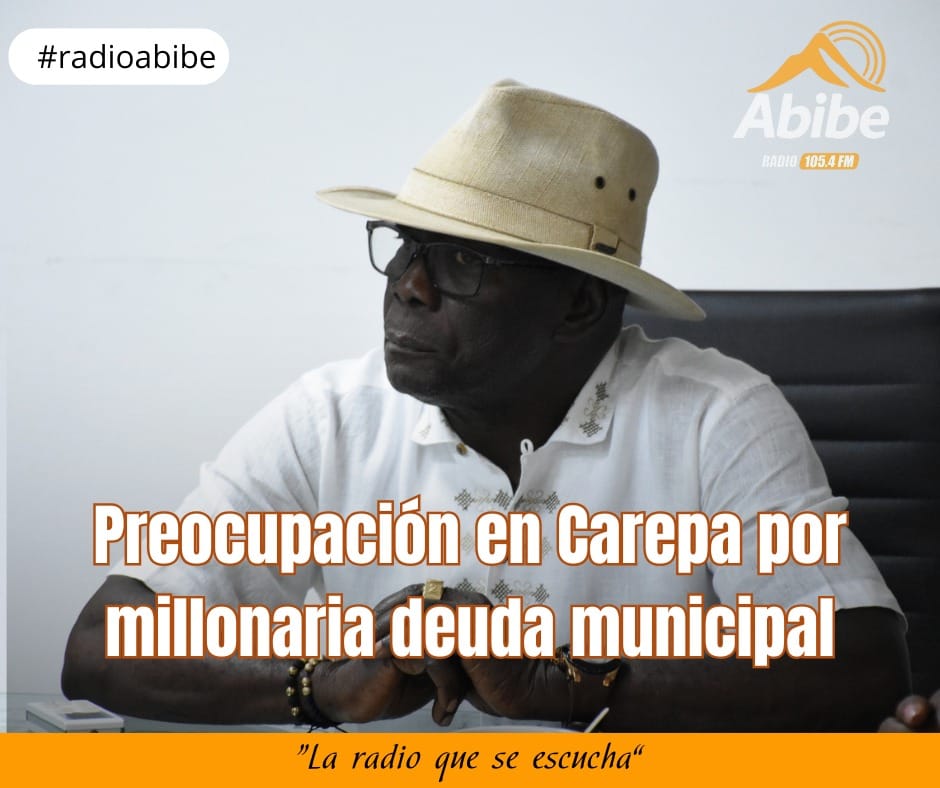 Preocupación en Carepa por millonaria deuda municipal