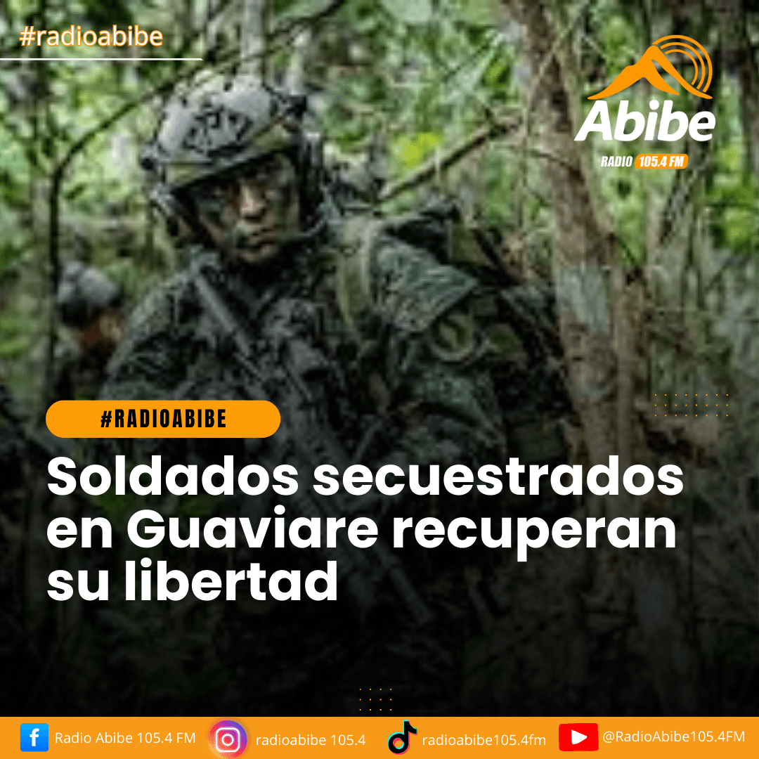 Soldados secuestrados en Guaviare recuperan su libertad